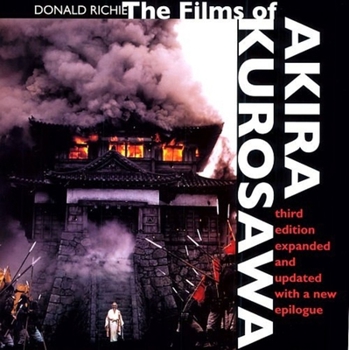 Paperback The Films of Akira Kurosawa, Third Edition, Expanded and Updated Book