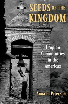 Hardcover Seeds of the Kingdom: Utopian Communities in the Americas Book