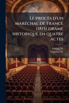 Paperback Le procès d'un maréchal de France (1815) drame historique en quatre actes [French] Book