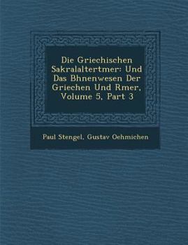 Paperback Die Griechischen Sakralaltert Mer: Und Das B Hnenwesen Der Griechen Und R Mer, Volume 5, Part 3 [German] Book