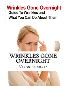 Paperback Wrinkles Gone Overnight: Learn the beauty secrets of the celebrity Book