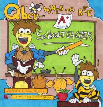 Paperback Qbee Wants To Bee A School Teacher Book