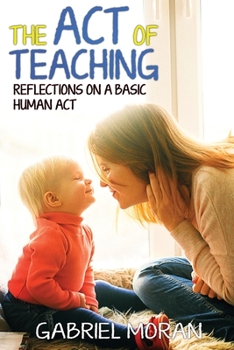 Paperback The Act of Teaching: Reflections on a Basic Human Act Book