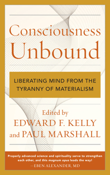 Paperback Consciousness Unbound: Liberating Mind from the Tyranny of Materialism Book