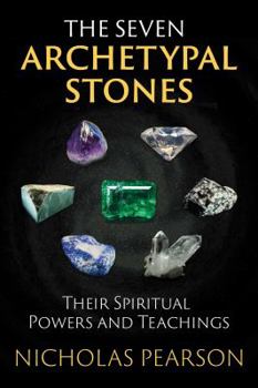 Paperback The Seven Archetypal Stones: Their Spiritual Powers and Teachings Book