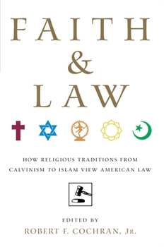 Paperback Faith and Law: How Religious Traditions from Calvinism to Islam View American Law Book