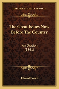 Paperback The Great Issues Now Before The Country: An Oration (1861) Book