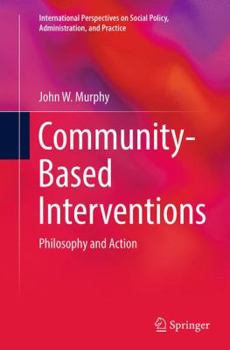 Paperback Community-Based Interventions: Philosophy and Action Book