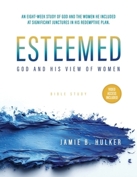 Paperback Esteemed: God and His View of Women Book