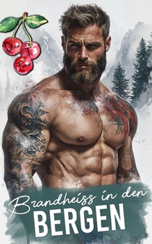 Brandheiß in den Bergen (Die Jungs aus den Bergen von Montana) (German Edition)