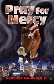 Paperback Pray for Mercy: Part one of a trilogy Book