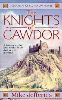 The Knights of Cawdor (Loremasters of Elundium) - Book #4 of the Loremasters of Elundium
