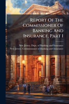 Paperback Report Of The Commissioner Of Banking And Insurance, Part 1 Book