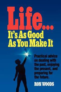 Hardcover Life, It's as Good as You Make It Book