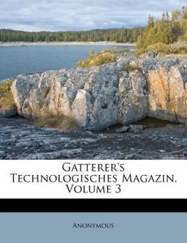 Paperback Gatterer's Technologisches Magazin, Volume 3 [German] Book