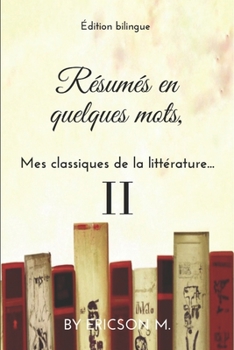 Paperback Résumés en quelques mots 2: Mes classiques de la littérature... [French] Book