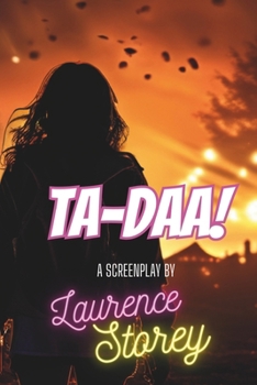 TA-DAAA!: A Screenplay