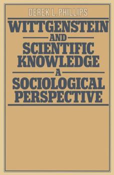 Hardcover Wittgenstein and scientific knowledge: A sociological perspective Book