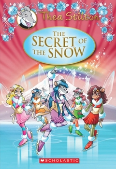 Hardcover The Secret of the Snow (Thea Stilton: Special Edition #3): A Geronimo Stilton Adventure Book