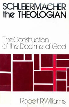 Hardcover Schleiermacher the theologian: The construction of the doctrine of God Book