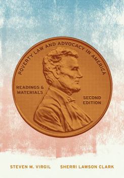 Poverty Law and Advocacy in America: Readings and Materials
