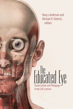 Paperback The Educated Eye: Visual Culture and Pedagogy in the Life Sciences Book
