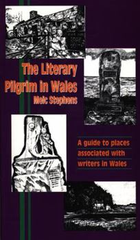 Hardcover The Literary Pilgrim in Wales: A Guide to the Places Associated with Writers in Wales Book