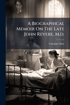 Paperback A Biographical Memoir On The Late John Revere, M.d. Book