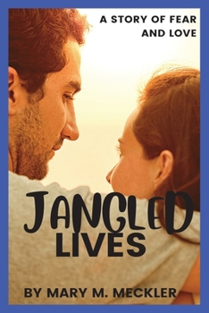 Paperback Jangled Lives: A Story of Fear and Love Book