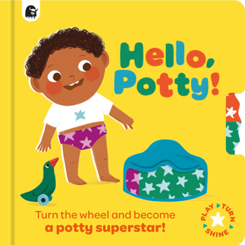 Board book Hello, Potty!: Turn the Wheel and Become a Potty Superstar! Book