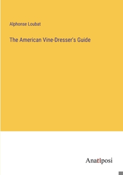 Paperback The American Vine-Dresser's Guide Book