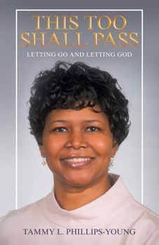 Paperback This Too Shall Pass: Letting Go and Letting God Book