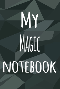 Paperback My Magic Notebook: The perfect way to record your hobby - 6x9 119 page lined journal! Book