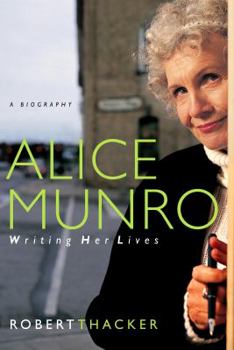 Hardcover Alice Munro: Writing Her Lives: A Biography Book