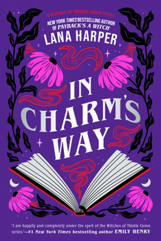 In Charm's Way - Book #4 of the Witches of Thistle Grove