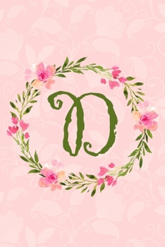 Paperback D: Monogram Initial A Notebook Journal for Women and Girls, Pink Floral 6 x 9, 110 Pages Book