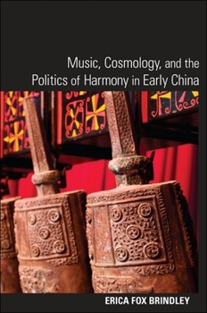 Music, Cosmology, and the Politics of Harmony in Early China (SUNY Series in Chinese Philosophy and Culture)