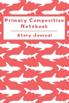 Paperback Primary Composition Notebook Story Journal: Wide Ruled Story Telling Lined Composition Journal: Half Picture Drawing Space Half Writing Space - 110 Pa Book