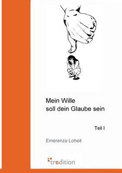 Paperback Mein Wille Soll Dein Glaube Sein [German] Book