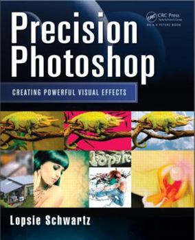 Paperback Precision Photoshop: Creating Powerful Visual Effects Book