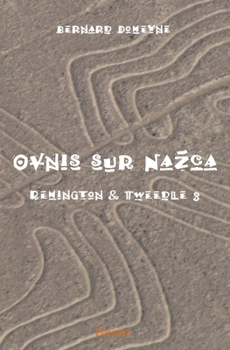Paperback Ovnis sur Nazca: Remington & Tweedle 3 [French] Book