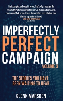 Imperfectly Perfect Campaign Volume 3: The Stories You Have Been Waiting To Hear