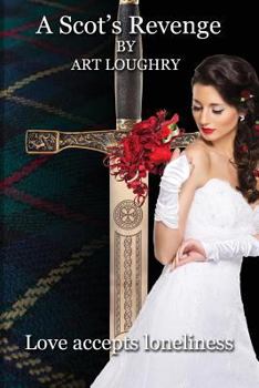 Paperback A Scot's Revenge: Love Accepts Loneliness Book