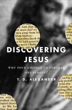 Paperback Discovering Jesus: Why Four Gospels to Portray One Person? Book