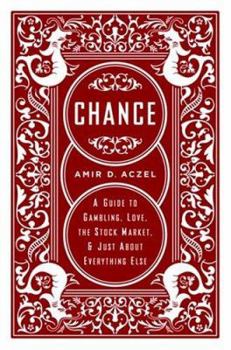 Hardcover Chance: A Guide to Gambling, Love, the Stock Market, and Just about Everything Else Book