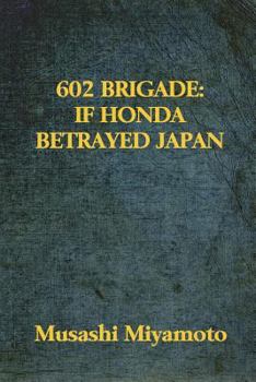 Paperback 602 Brigade: If Honda Betrayed Japan Book