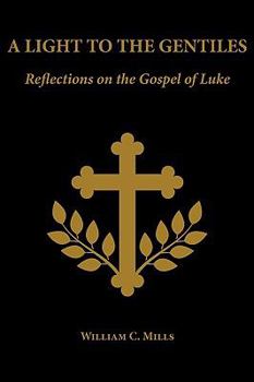 Paperback A Light to the Gentiles: Reflections on the Gospel of Luke Book