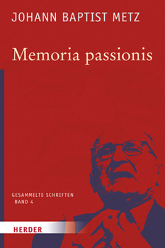 Hardcover Memoria Passionis: Ein Provozierendes Gedachtnis in Pluralistischer Gesellschaft [German] Book