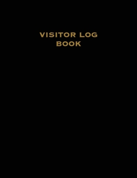 Paperback Visitor Log Book: Guest Register, Visitors Sign In, Name, Date, Time, Business, Guests Contact Tracing, Vacation Home, Journal Book