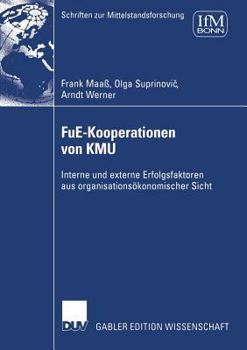 Paperback Fue-Kooperationen Von Kmu: Interne Und Externe Erfolgsfaktoren Aus Organisationsökonomischer Sicht [German] Book